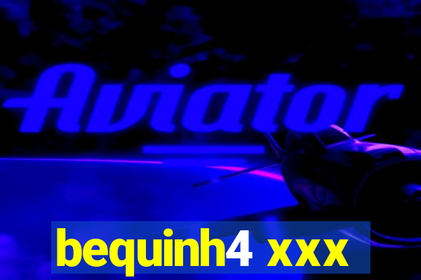 bequinh4 xxx